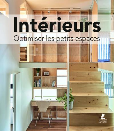 INTERIEURS : OPTIMISER LES PETITS ESPACES