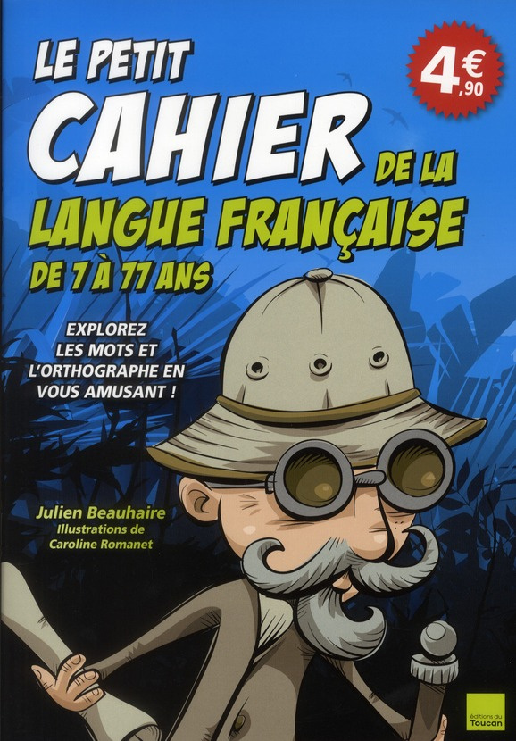 Le petit cahier de la langue française de 7 à 77 ans