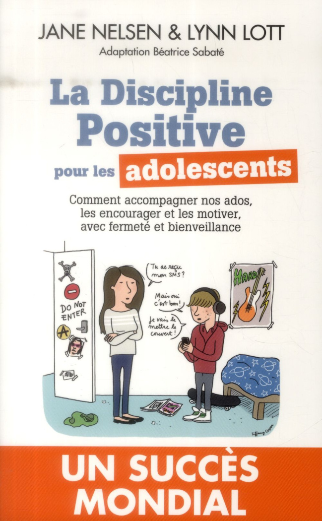 La discipline positive pour les adolescents. Comment accompagner nos ados, les encourager et les mot