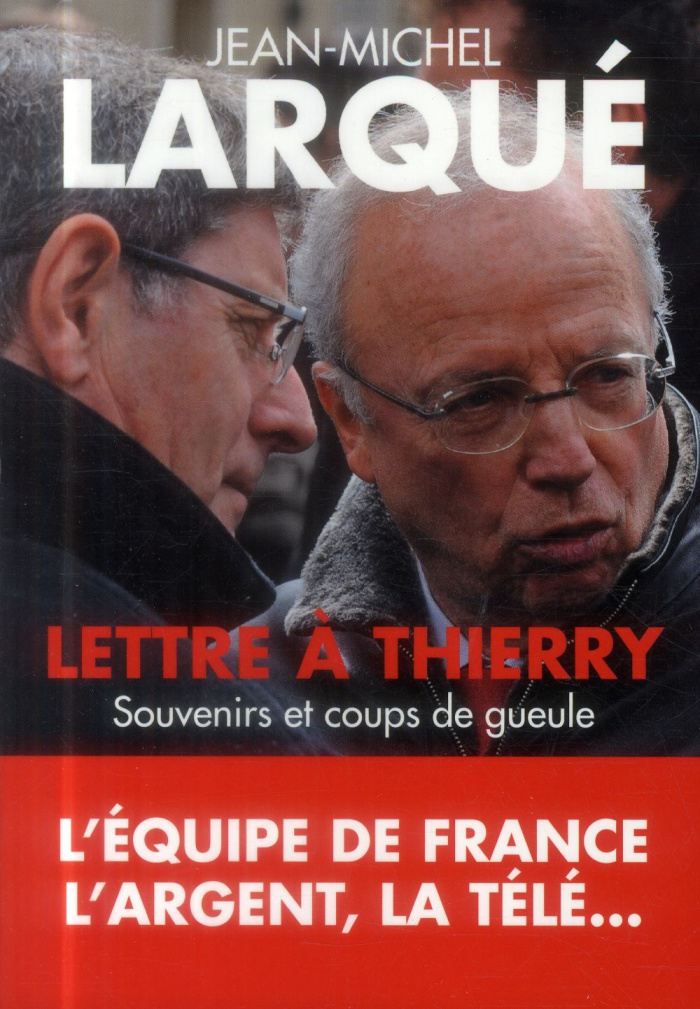 Lettre à Thierry. Souvenirs et coups de gueule