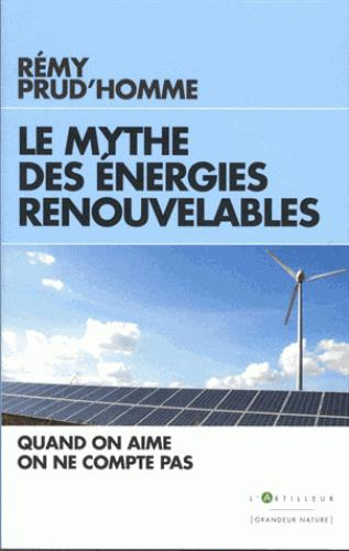 Le mythe des énergies renouvelables. Quand on aime on ne compte pas