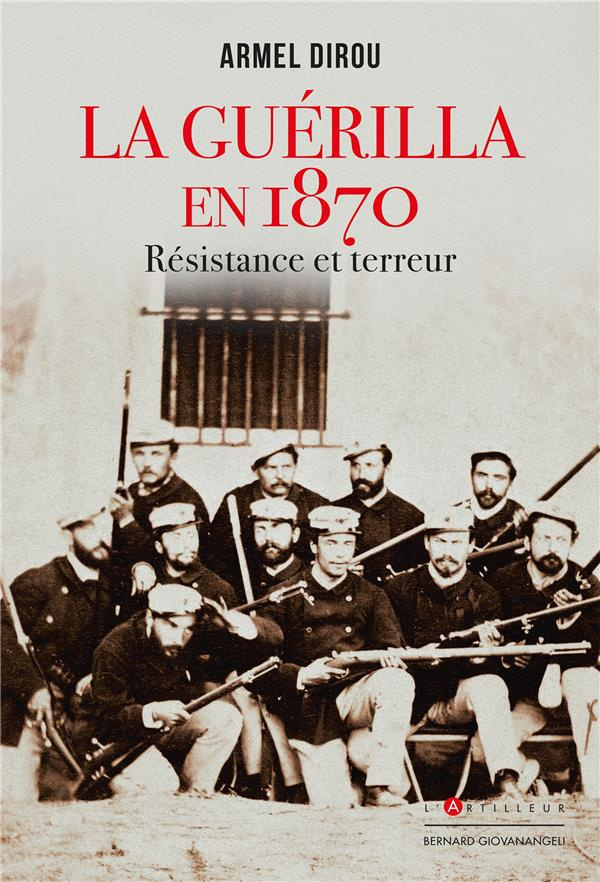 La Guérilla en 1870. Résistance et terreur