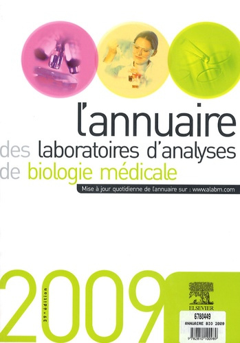 L'annuaire des laboratoires d'analyses de biologie médicale 2009. 39e édition