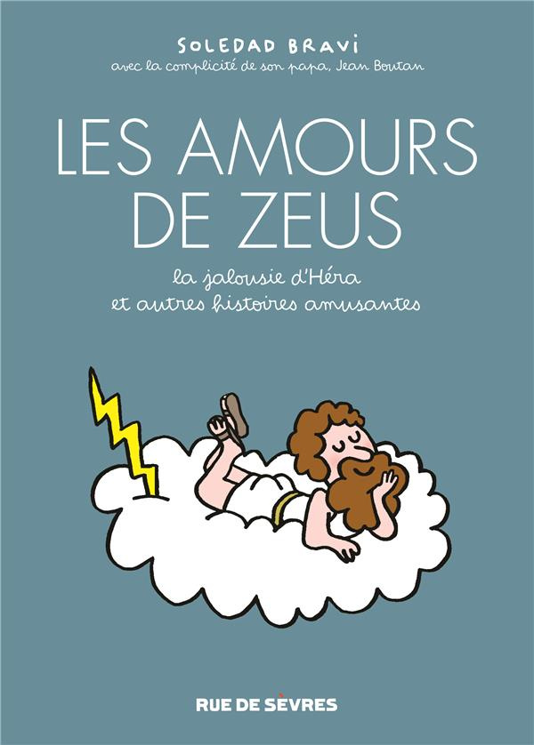 Les amours de Zeus. La jalousie d'Héra, et autres histoires amusantes