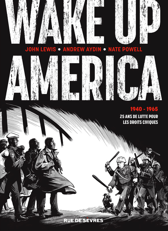 Wake up America Intégrale : 1940 - 1965. 25 ans de lutte pour les droits civiques