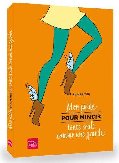 Mon guide pour mincir toute seule comme une grande