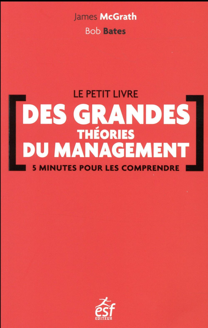 Le petit livre des grandes théories du management. 5 minutes pour les comprendre