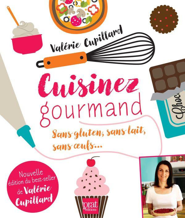 Cuisinez gourmand. Sans gluten, sans lait, sans oeufs...