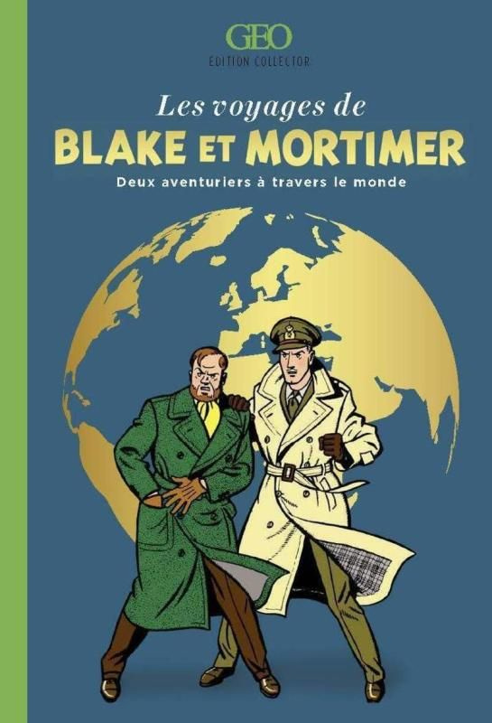 Les voyages de Blake et Mortimer. Deux aventuriers à travers le monde
