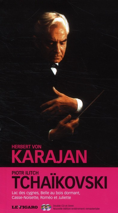 PIOTR ILITCH TCHAIKOVSKI. LAC DES CYGNES, BELLE AU BOIS DORMANT, CASSE-NOISETTE,