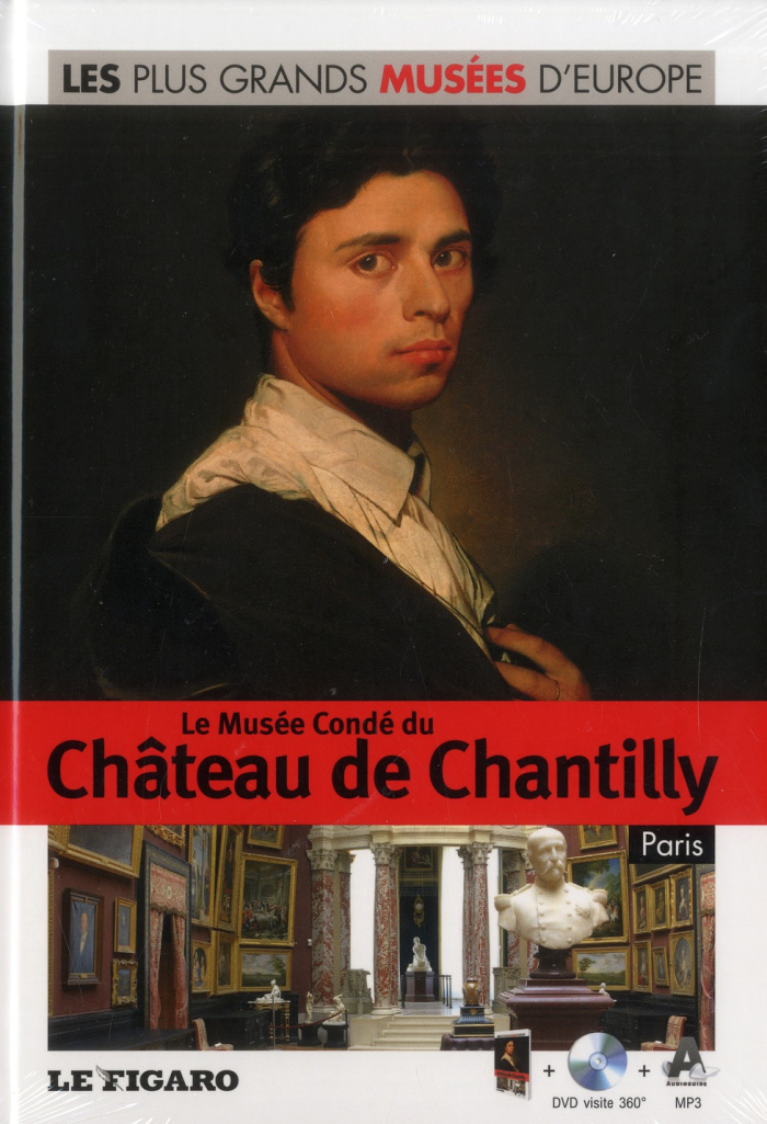 Le Musée Condé du Château de Chantilly, Paris. Avec 1 DVD