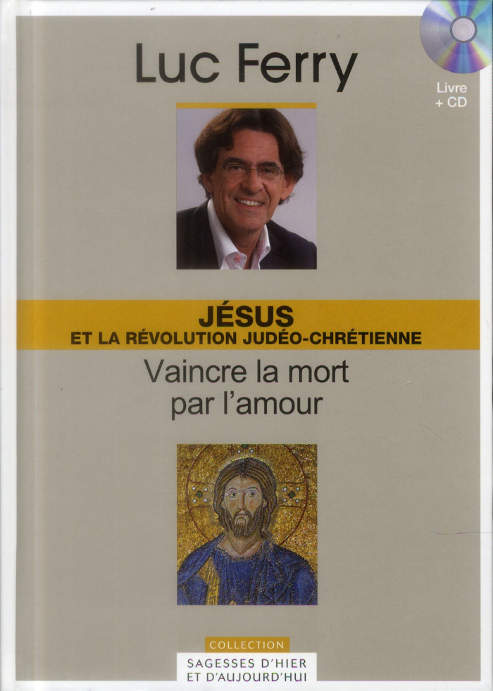 Jésus et la révolution judéo-chrétienne : vaincre la mort par l'amour