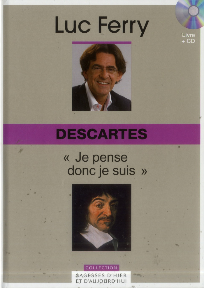 Descartes : "Je pense donc je suis". Avec 1 CD audio