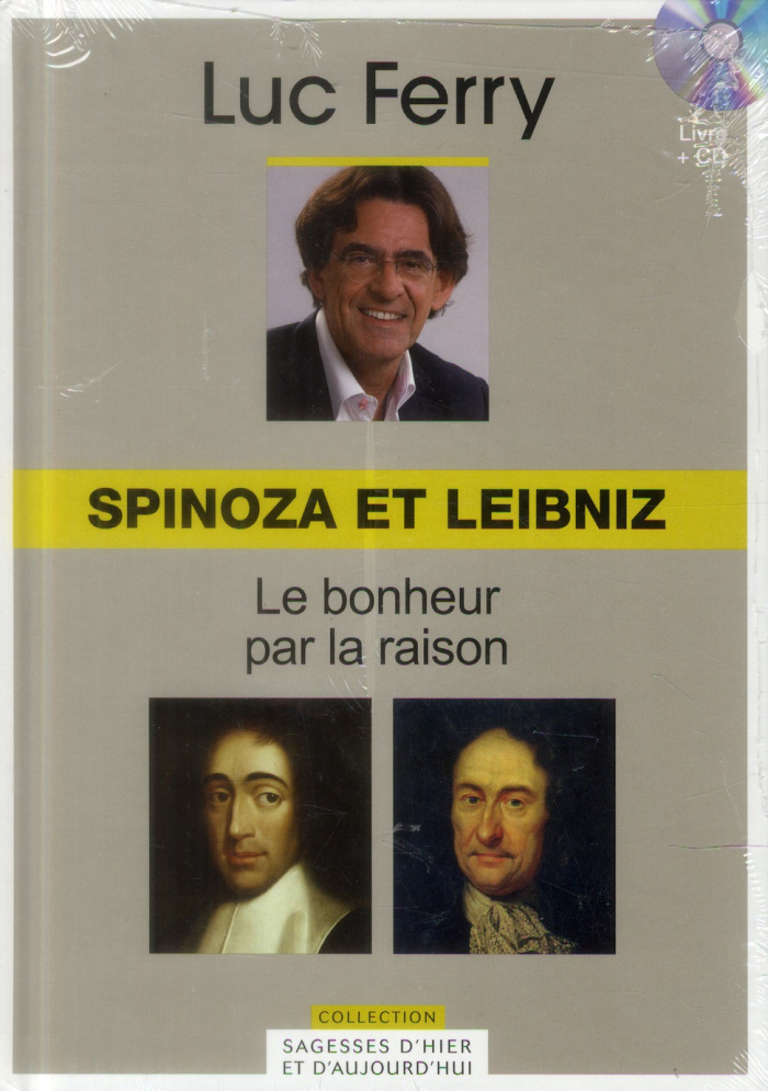 Spinoza et Leibniz. Le bonheur par la raison, avec 1 CD audio
