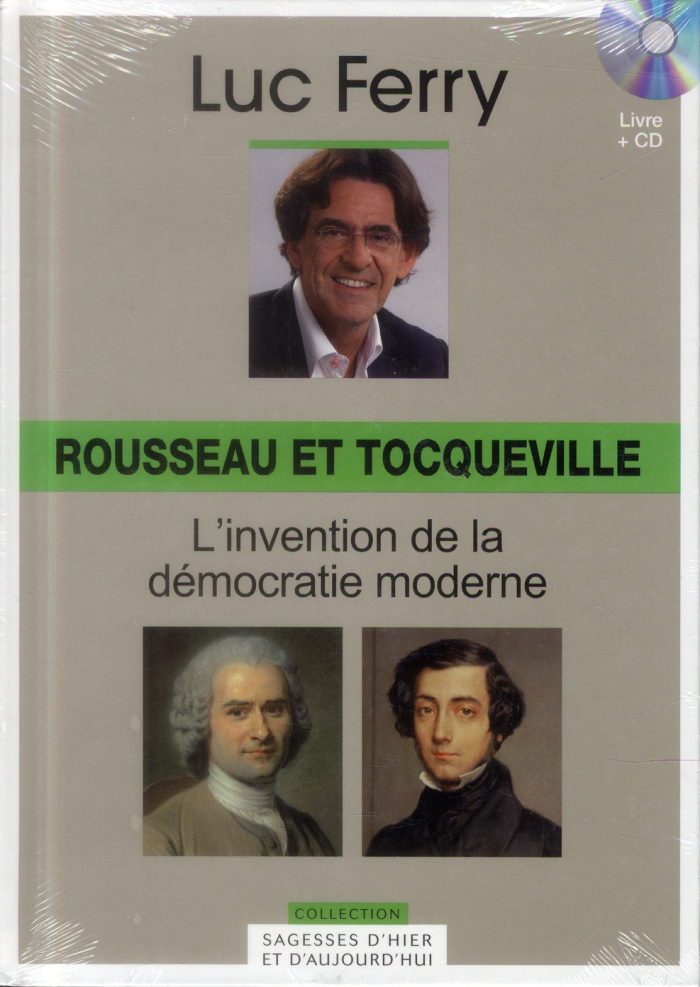 Rousseau et Tocqueville : l'invention de la démocratie moderne. Avec 1 CD audio