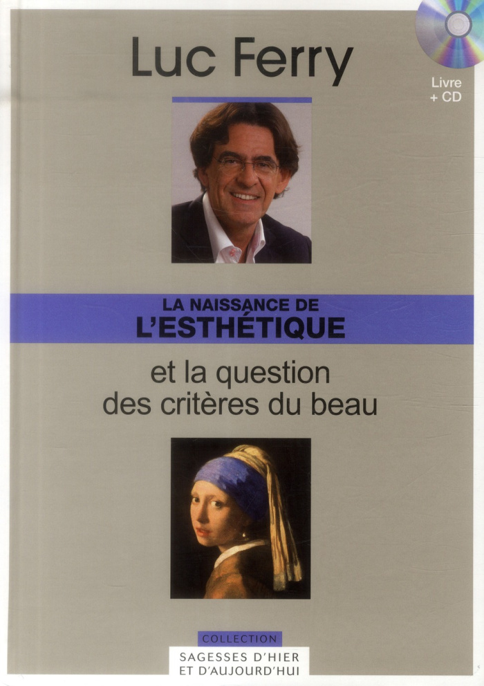La Naissance de l'esthétique et la question des critères du beau. Avec 1 CD audio
