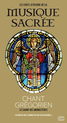 Les chefs d'oeuvre de la musique sacrée/3/Chant grégorien - Le chant des monastères / Chant Grégorie
