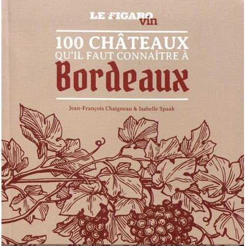 100 châteaux qu'il faut connaître à Bordeaux