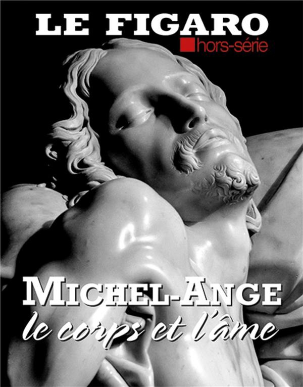 Le Figaro hors-série : Michel-Ange, le corps et l'âme