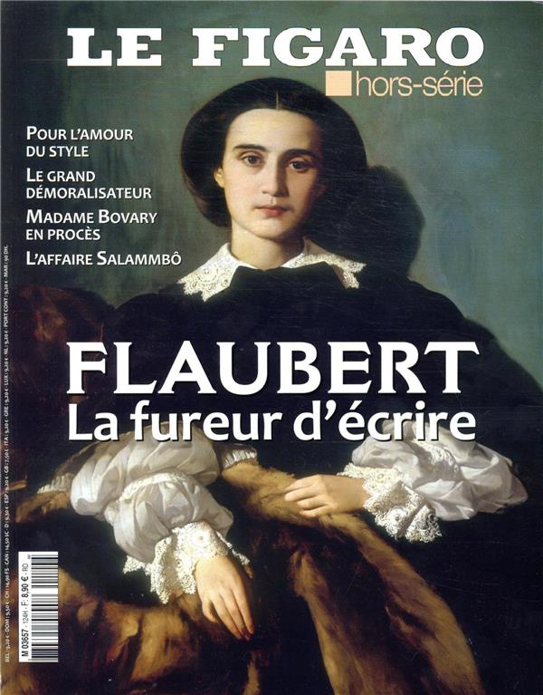 Le Figaro hors-série : Flaubert. La fureur d'écrire