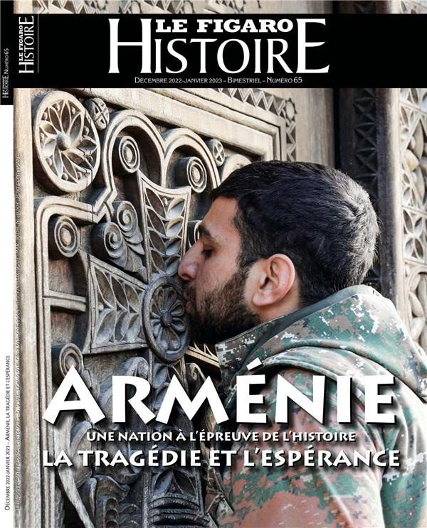 Le Figaro Histoire Hors-série N° 65, décembre 2022-janvier 2023 : Arménie, une nation à l'épreuve de