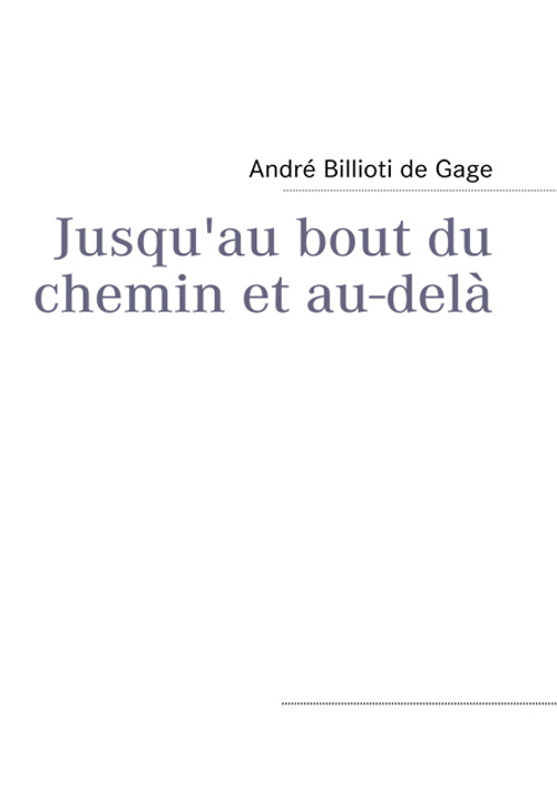 Jusqu'?au bout du chemin et au-delà