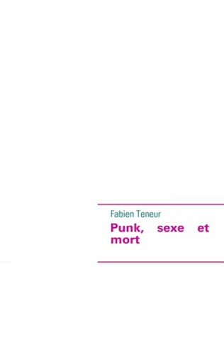 PUNK, SEXE ET MORT