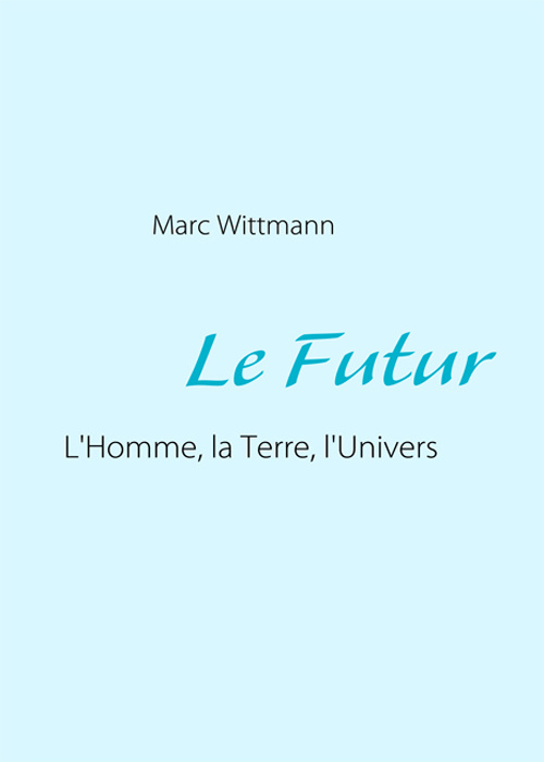 LE FUTUR - L'HOMME, LA TERRE, L'UNIVERS