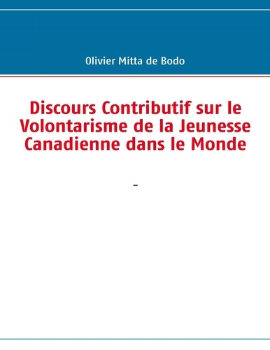 Discours contributif sur le volontarisme de la jeunesse canadienne dans le monde