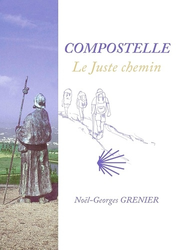 Compostelle. Le juste chemin