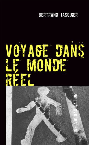 Voyage dans le monde réel. Une vulgarisation