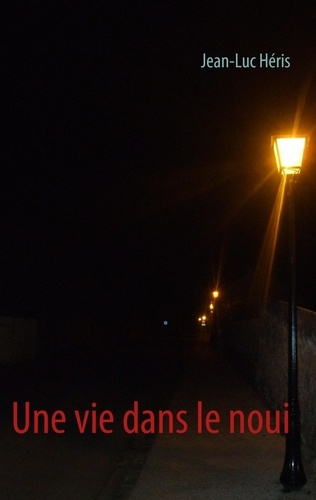 Une vie dans le noui