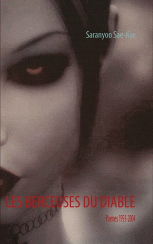 Les berceuses du diable. Poèmes 1993-2004