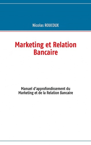 MARKETING ET RELATION BANCAIRE