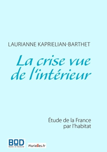 La crise vue de l'intérieur. Etude de la France par l'habitat