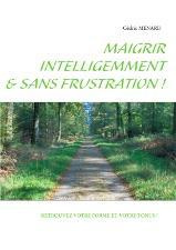 MAIGRIR INTELLIGEMMENT & SANS FRUSTRATION