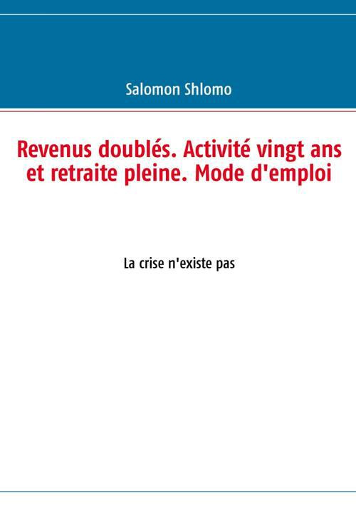 Revenus doublés, activité vingt ans et retraite pleine. Mode d'emploi