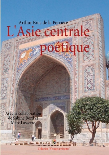 L'Asie centrale poétique. Prose et vers