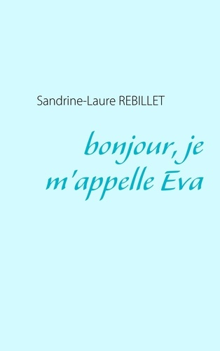 Bonjour, je m'appelle Eva