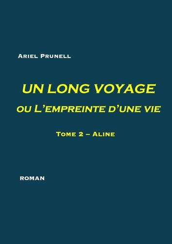 Un long voyage ou l'empreinte d'une vie Tome 2 : Aline