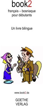 Book2 français-bosniaque pour débutants. Un livre bilingue