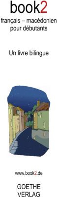 Book2 français-macédonien pour débutants. Un livre bilingue