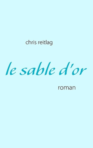 LE SABLE D'OR - ROMAN