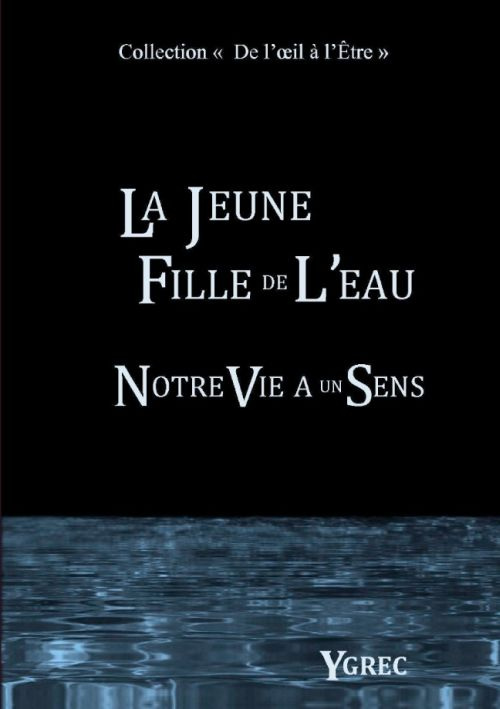 La jeune fille de l'eau. Notre vie a un sens