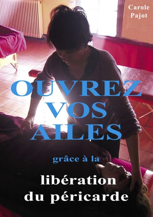Ouvrez vos ailes. Grâce à la libération du péricarde