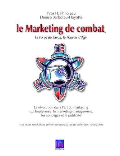 Le marketing de combat. La force de savoir, le pouvoir d'agir