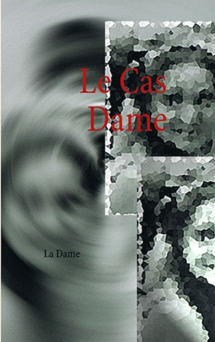 Le cas dame