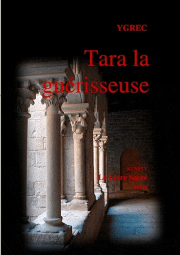 Tara la guérisseuse. Kumpiy le livre sacré