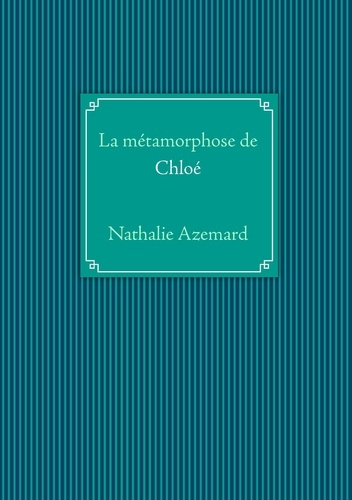 La métamorphose de Chloé