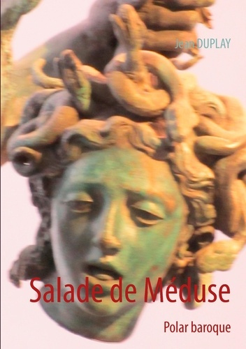 Salade de méduse. Polar baroque